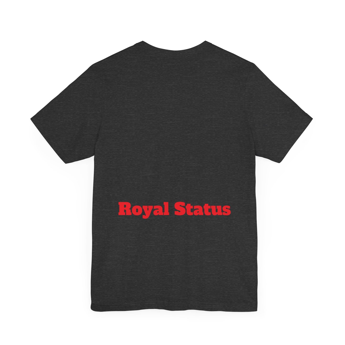 Royalty Status Tee